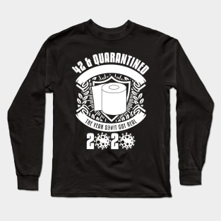 42 And Quarantined Long Sleeve T-Shirt